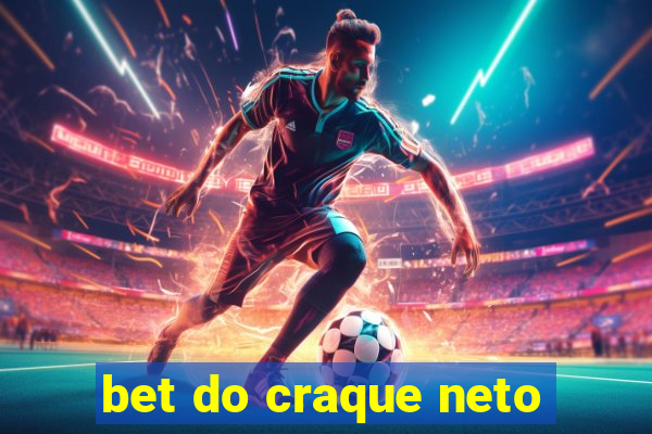 bet do craque neto